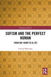 Sufism and the Perfect Human: From Ibn ‘Arabī to al-Jīlī book cover