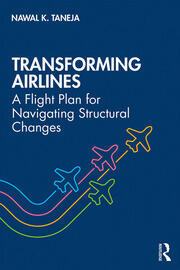 Transforming Airlines: A Flight Plan for Navigating Structural Changes book cover