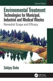 Environmental Treatment Technologies for Municipal, Industrial and Medical Wastes: Remedial Scope and Efficacy book cover