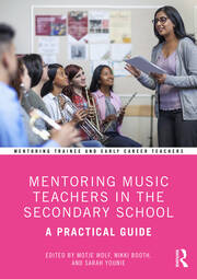 Mentoring Music Teachers in the Secondary School: A Practical Guide book cover