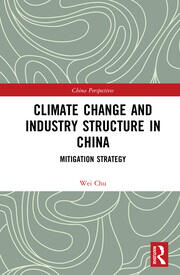 Climate Change and Industry Structure in China: Mitigation Strategy book cover