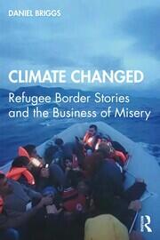 Climate Changed: Refugee Border Stories and the Business of Misery book cover