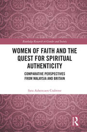 Women of Faith and the Quest for Spiritual Authenticity: Comparative Perspectives from Malaysia and Britain book cover