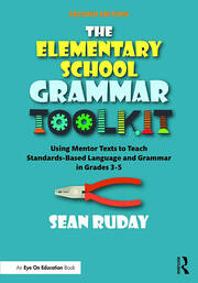 The Elementary School Grammar Toolkit: Using Mentor Texts to Teach Standards-Based Language and Grammar in Grades 3–5 book cover