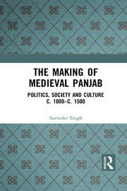 The Making of Medieval Panjab: Politics, Society and Culture c. 1000–c. 1500 book cover