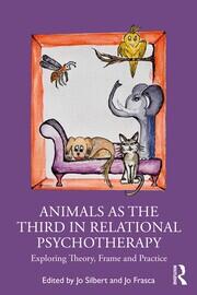 Animals as the Third in Relational Psychotherapy: Exploring Theory, Frame and Practice book cover