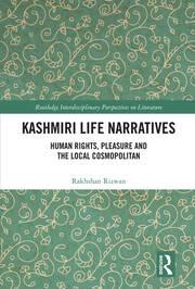 Kashmiri Life Narratives: Human Rights, Pleasure and the Local Cosmopolitan book cover
