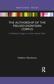 The Authorship of the Pseudo-Dionysian Corpus: A Deliberate Forgery or Clever Literary Ploy? book cover