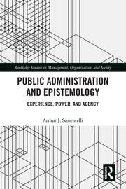 Public Administration and Epistemology: Experience, Power, and Agency book cover