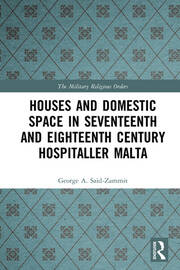 Houses and Domestic Space in Seventeenth and Eighteenth Century Hospitaller Malta book cover