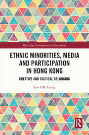 Ethnic Minorities, Media and Participation in Hong Kong: Creative and Tactical Belonging book cover