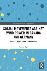 Social Movements against Wind Power in Canada and Germany: Energy Policy and Contention book cover