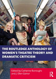 The Routledge Anthology of Women's Theatre Theory and Dramatic Criticism book cover