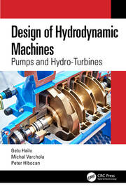 Design of Hydrodynamic Machines: Pumps and Hydro-Turbines book cover