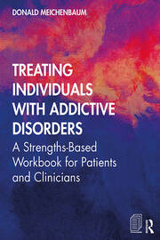 Treating Individuals with Addictive Disorders: A Strengths-Based Workbook for Patients and Clinicians book cover