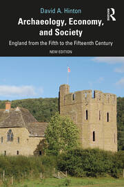 Archaeology, Economy, and Society: England from the Fifth to the Fifteenth Century book cover