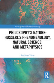Philosophy's Nature: Husserl's Phenomenology, Natural Science, and Metaphysics book cover
