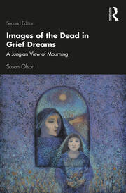 Images of the Dead in Grief Dreams: A Jungian View of Mourning book cover