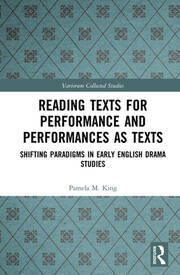 Reading Texts for Performance and Performances as Texts: Shifting Paradigms in Early English Drama Studies book cover
