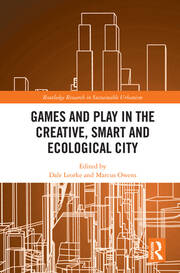 Games and Play in the Creative, Smart and Ecological City book cover