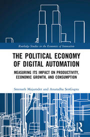 The Political Economy of Digital Automation: Measuring its Impact on Productivity, Economic Growth, and Consumption book cover