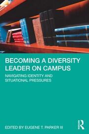 Becoming a Diversity Leader on Campus: Navigating Identity and Situational Pressures book cover