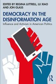 Democracy in the Disinformation Age: Influence and Activism in American Politics book cover
