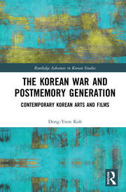 The Korean War and Postmemory Generation: Contemporary Korean Arts and Films book cover