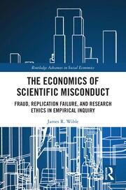 The Economics of Scientific Misconduct: Fraud, Replication Failure, and Research Ethics in Empirical Inquiry book cover