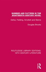 Number and Pattern in the Eighteenth-Century Novel: Defoe, Fielding, Smollett and Sterne book cover