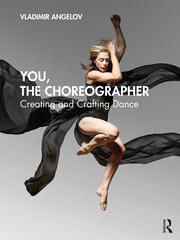 You, the Choreographer: Creating and Crafting Dance book cover