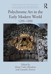 Polychrome Art in the Early Modern World: 1200–1800 book cover