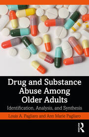 Drug and Substance Abuse Among Older Adults: Identification, Analysis, and Synthesis book cover