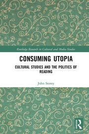 Consuming Utopia: Cultural Studies and the Politics of Reading book cover