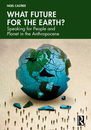What Future for the Earth?: Speaking for People and Planet in the Anthropocene book cover