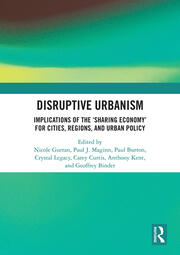 Disruptive Urbanism: Implications of the ‘Sharing Economy’ for Cities, Regions, and Urban Policy book cover