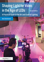Shaping Light for Video in the Age of LEDs: A Practical Guide to the Art and Craft of Lighting book cover