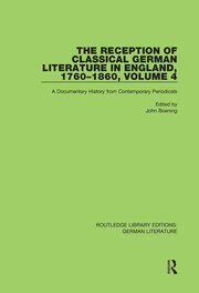 The Reception of Classical German Literature in England, 1760-1860, Volume 4: A Documentary History from Contemporary Periodicals book cover