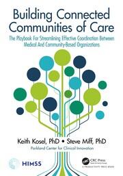 Building Connected Communities of Care: The Playbook For Streamlining Effective Coordination Between Medical And Community-Based Organizations book cover