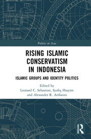 Rising Islamic Conservatism in Indonesia: Islamic Groups and Identity Politics book cover