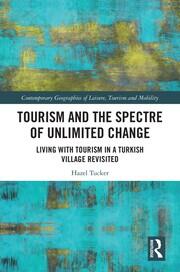 Tourism and the Spectre of Unlimited Change: Living with Tourism in a Turkish Village Revisited book cover