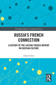Russia’s French Connection: A History of the Lasting French Imprint on Russian Culture book cover
