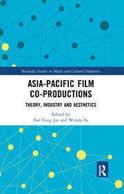 Asia-Pacific Film Co-productions: Theory, Industry and Aesthetics book cover