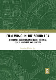 Film Music in the Sound Era: A Research and Information Guide, Volume 2: People, Cultures, and Contexts book cover
