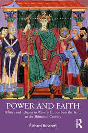 Power and Faith: Politics and Religion in Western Europe from the Tenth to the Thirteenth Century book cover