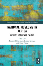 National Museums in Africa: Identity, History and Politics book cover