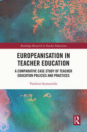 Europeanisation in Teacher Education: A Comparative Case Study of Teacher Education Policies and Practices book cover