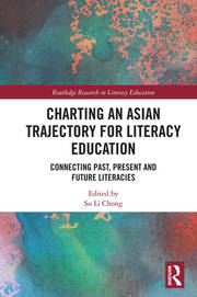 Charting an Asian Trajectory for Literacy Education: Connecting Past, Present and Future Literacies book cover