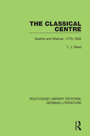 The Classical Centre: Goethe and Weimar, 1775-1832 book cover