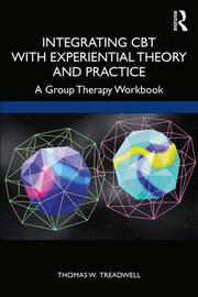 Integrating CBT with Experiential Theory and Practice: A Group Therapy Workbook book cover